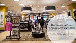 Visual Merchandising Online Institute Session 2: The Transition Zone - Engagement Starts Here