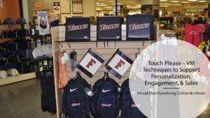 Visual Merchandising Online Institute Session 3: Touch Please - VM Techniques to Support Personalization, Engagement, and Sales